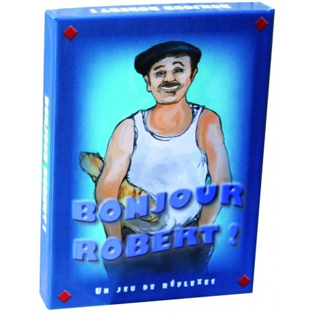 Bonjour Robert Bonjour Robert