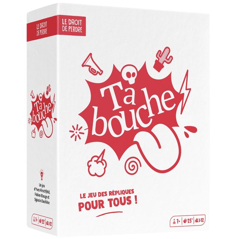 Ta Bouche Jeu De Societe Convivial Ado Adulte Le Droit De Perdre