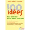 100 idées pour enseigner la grammaire autrement