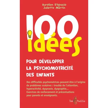 100 idées pour développer la psychomotricité des enfants