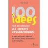 100 idées pour accompagner les enfants dysgraphiques