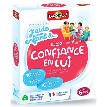 J'aide mon enfant à ... Avoir confiance en lui J'aide mon enfant à ... Avoir confiance en lui
