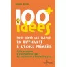 100 idées + pour aider les élèves en difficulté à l’école primaire