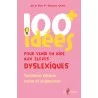 100 idées + pour venir en aide aux élèves dyslexiques