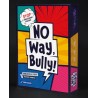No way bully