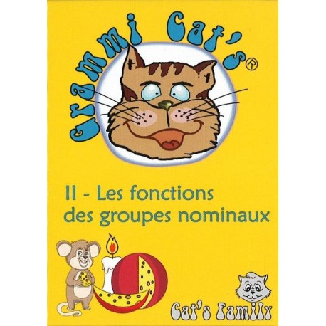 Grammi Cat’s II - fonctions des groupes nominaux Grammi Cat’s II - fonctions des groupes nominaux