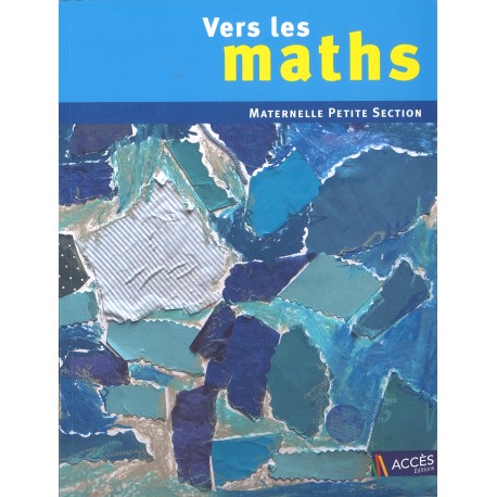 Vers les maths - Petite section Vers les maths - Petite section