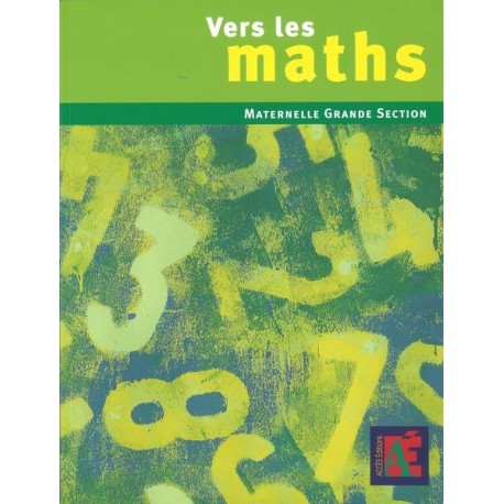 Vers les maths - Grande section Vers les maths - Grande section