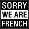 Sorry we are french