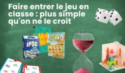 Faire entrer le jeu en classe : plus simple qu'on ne le croit !