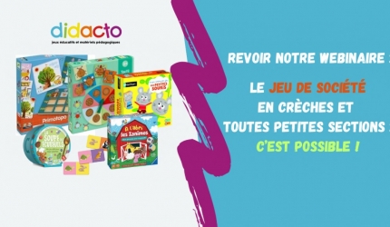 Jeux de société pour Crèches et Toutes Petites Sections.